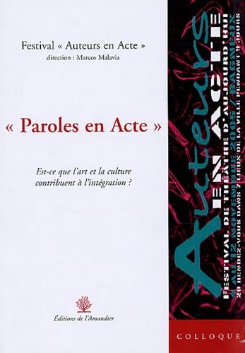 Paroles en Acte: Est-ce que l'art et la culture contribuent à l'intégration ? 9782915695854