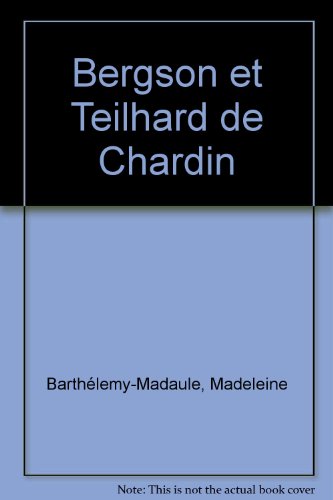 Bergson et Teilhard de Chardin 9782020028370