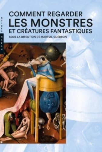 Comment regarder les monstres et créatures fantastiques 9782754114837