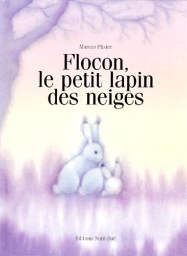 Flocon, Le Petit Lapin Des Neiges 9783314207211