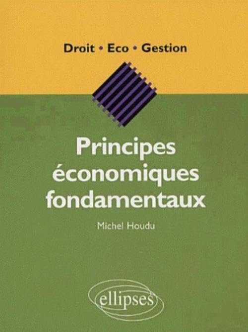 Principes économiques fondamentaux 9782729803582