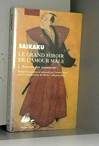 Le Grand Miroir de l'amour male, tome 1 : Amours des samouraïs 9782877304511