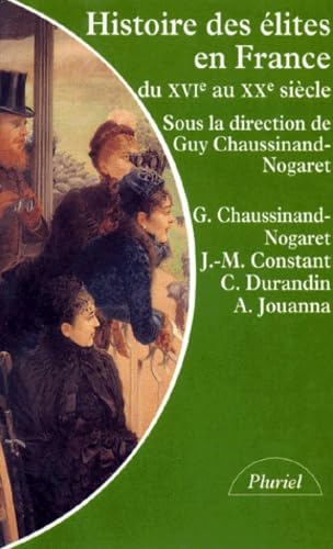 Histoire des élites en France: Du XVIe au XXe siècle, l'honneur, le mérite, l'argent 9782010208676