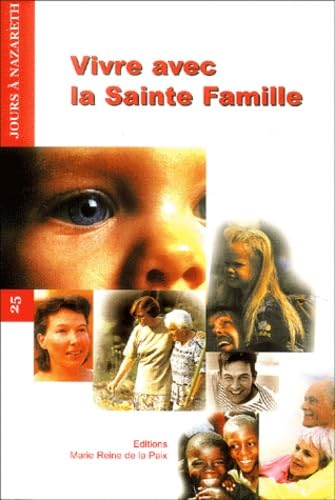 Vivre avec la Sainte Famille: Vingt-cinq jours à Nazareth 9782952135115