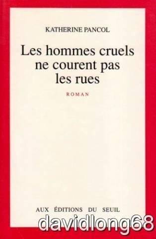 Les Hommes cruels ne courent pas les rues 9782286466312