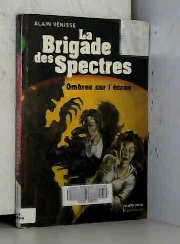 La Brigade des spectres : Ombres sur l'écran 9782081647824