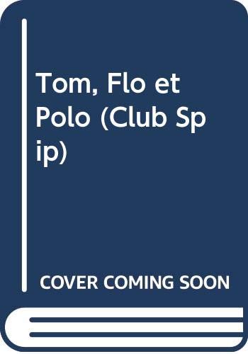 Tom, Flo et Polo (Club Spip) 9789037466034