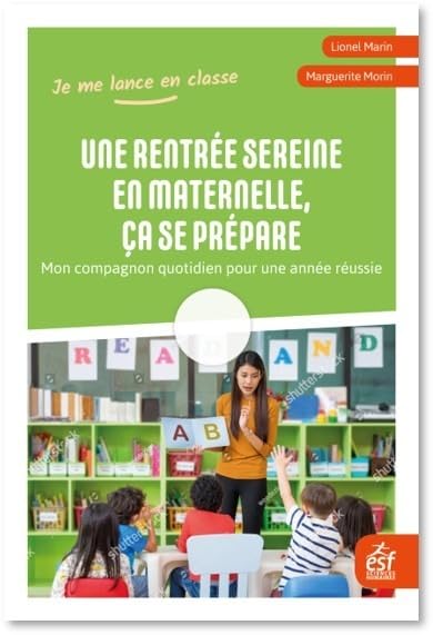 Une rentrée sereine en maternelle, ça se prépare: MON COMPAGNON QUOTIDIEN POUR UNE ANNÉE RÉUSSIE 9782710141709