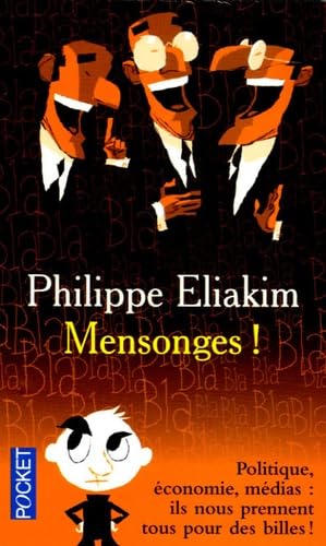 Mensonges !: Politique, économie, médias : ils nous prennent tous pour des billes 9782266157155