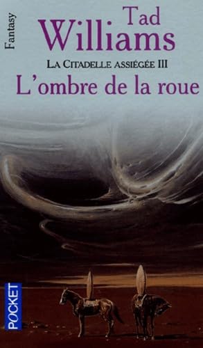 L'Arcane des épées, tome 7 : La citadelle assiégée, volume 3 - L'Ombre de la roue 9782266102704
