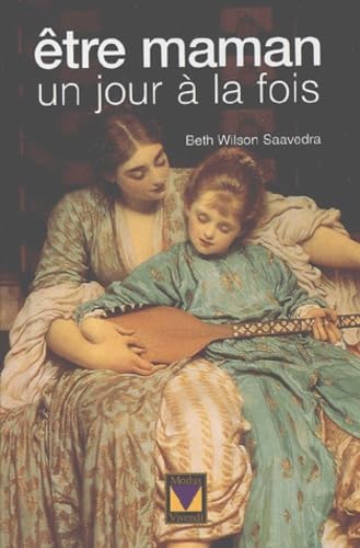 Être maman un jour à la fois 9782895232223