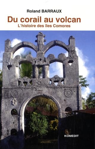 Du corail au volcan: Histoire des îles Comores 9782914564625