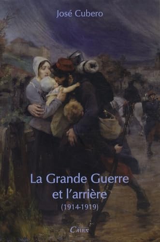 La Grande Guerre et l'arrière (1914-1919) 9782350680767