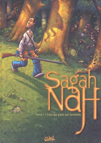 Sagah-Nah Tome 1 : Celui qui parle aux fantômes 9782845654129