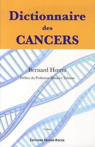 Dictionnaire des cancers : Histoire, Science, Médecine, Société 9782876714915