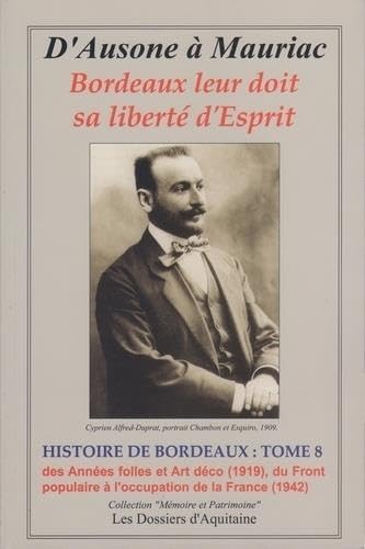 Histoire de Bordeaux Tome 8 : Des Années folles et Art déco (1919), du Front populaire à l'occupation de la France (1942) 9782846223638