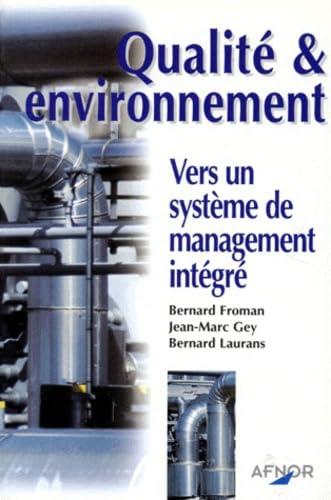 Qualite & Environnement. Vers Un Systeme De Management Integre 9782124650323
