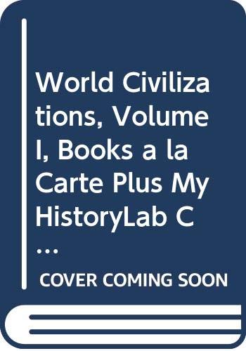 World Civilizations, Volume I, Books a la Carte Plus MyHistoryLab CourseCompass 9782286024413