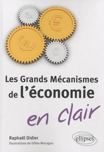 Les Grands Mécanismes de l'Economie en Clair 9782729862398