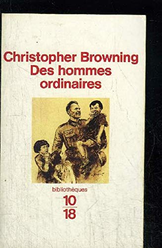 Des hommes ordinaires: Le 101ème bataillon de réserve de la police allemande et la solution finale en Pologne 9782264022783