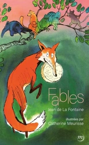 LES FABLES DE LA FONTAINE ILLUSTREES PAR CATHERINE MEURISSE 9782711879144