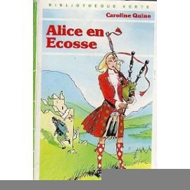 Alice en Ecosse : Collection : Bibliothèque verte cartonnée & illustrée 9782010014178