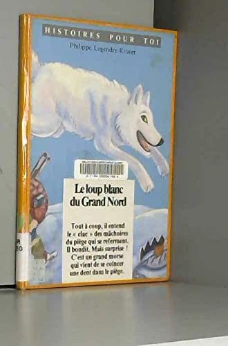 Le loup blanc du Grand Nord 9782736645199