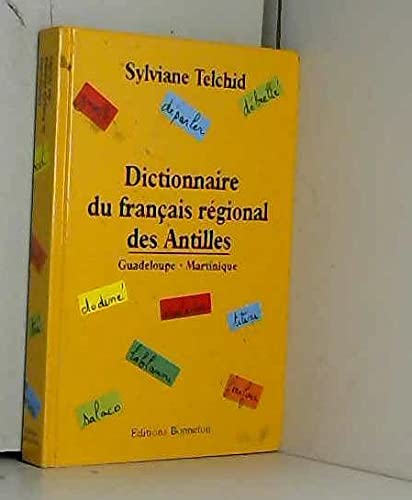 Dictionnaire du français régional des Antilles: Guadeloupe, Martinique 9782862532172