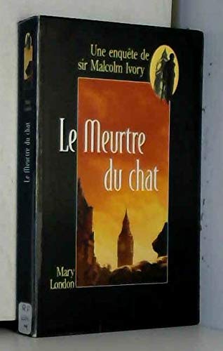 Le meurtre du chat (Une enquête de sir Malcolm Ivory) 9782702888506
