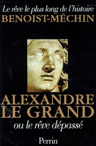 Alexandre le Grand : Le rêve dépassé 9782262013561