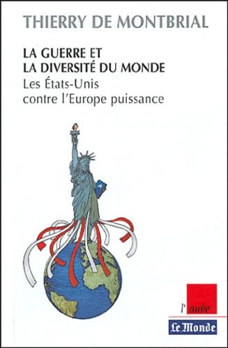 La guerre et la diversité du monde : Les Etats-Unis contre l'Europe puissance ? 9782752600394
