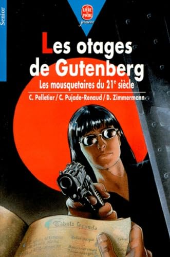 Les Mousquetaires Du Xxieme Siecle : Les Otages De Gutenbert 9782013216838