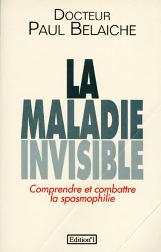 La Maladie Invisible. Comprendre Et Combattre La Spasmophilie 9782863914991