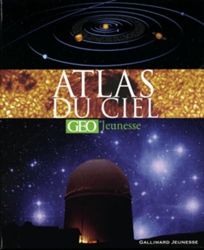 Atlas du ciel [GEO Jeunesse] - À partir de 10 ans 9782070500376