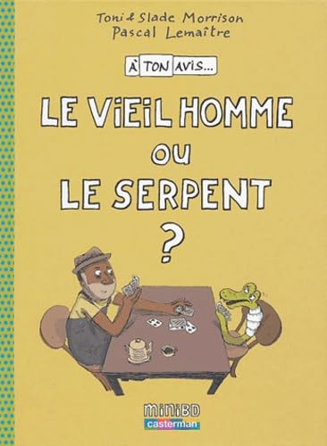 À ton avis : Le Viel Homme ou le Serpent 9782203112520