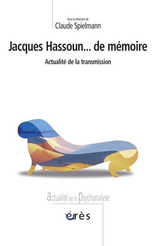 Jacques Hassoun... de mémoire - Actualité de la transmission 9782749212722