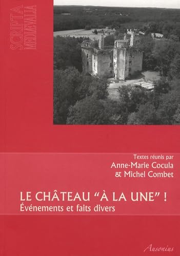 Le château "à la Une" !: Evénements et faits divers 9782356130174