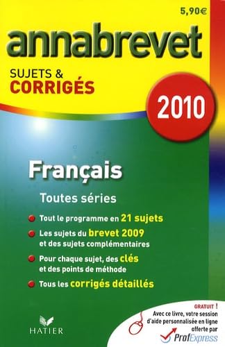 Français Séries générale, technologique et professionnelle: Annabrevet Sujets et corrigés 2010 9782218936944