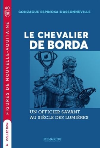 Le chevalier de Borda: Un officier savant au siècle des Lumières 9791093661322