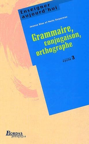 GRAMMAIRE CONJUG ORTH CYC 3 (Ancienne Edition) 9782047294529