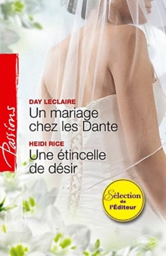 Un mariage chez les Dante ; Une étincelle de désir 9782280243605