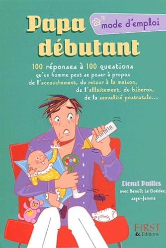 Papa débutant : Mode d'emploi 9782876919105