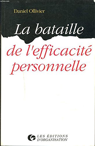 La Bataille de l'efficacité personnelle 9782708111981