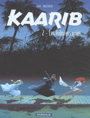 Kaarib, tome 2 : Les Palmiers noirs 9782205053104