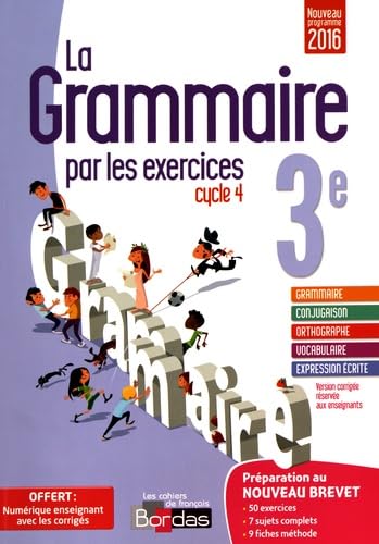 La grammaire par les exercices 4e : Version corrigée réservée aux enseignants - Nouveau programme 2016 9782047333532