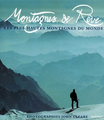 Montagnes de rêve. Les plus hautes montagnes du monde 9782092608340