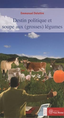 Destin politique et soupe aux (grosses) légumes 9782913492721