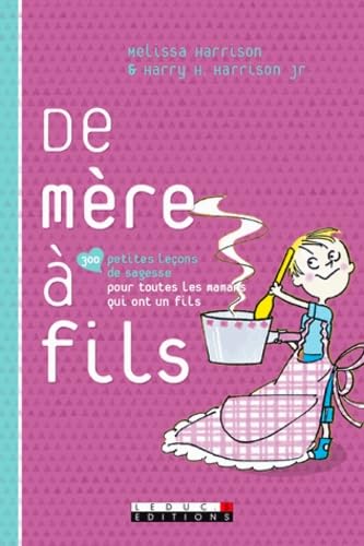 De mère à fils: 300 petites leçons de sagesse pour toutes les mamans qui ont un fils 9791028500726