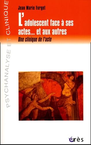 L'adolescent face à ses actes... et aux autres 9782749204932
