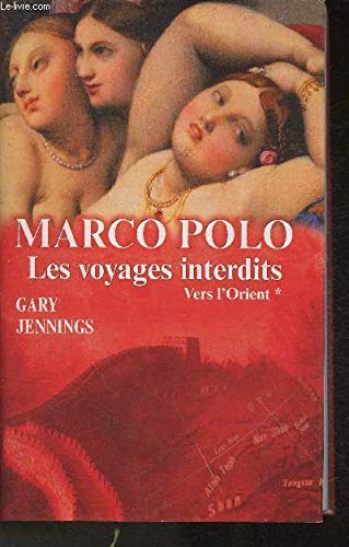 Marco Polo Les Voyages Interdits, Tome 1 Vers l'Orient 9782298026405
